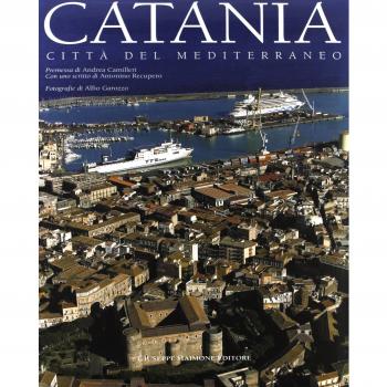 Catania. Città del mediterraneo. Ediz. illustrata