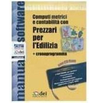 Computi metrici e contabilità con prezzari per l'edilizia. Con cronoprogramma. Con CD-ROM