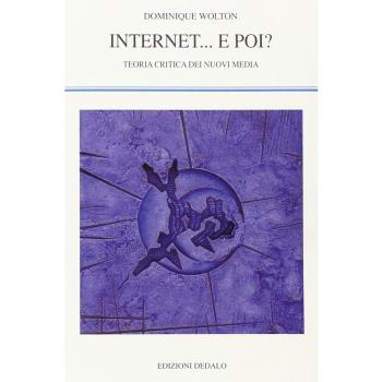 Internet... e poi? Teoria critica dei nuovi media