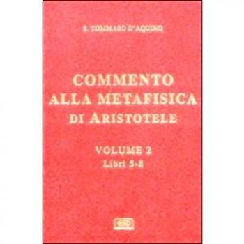 Commento alla Metafisica di Aristotele. Libri 5-8 (Vol. 2)