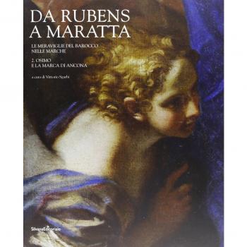 Da Rubens a Maratta. Le meraviglie del barocco nelle Marche. Catalogo della mostra