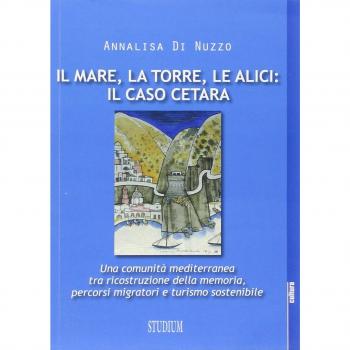 Il mare, la torre, le alici: il caso Cetara. Una comunità mediterranea tra ricostruzione della memoria, percorsi migratori e turismo sostenibile