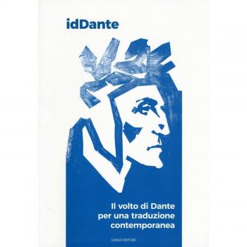 IdDante. Il volto di Dante per una traduzione contemporanea. Ediz. italiana e inglese