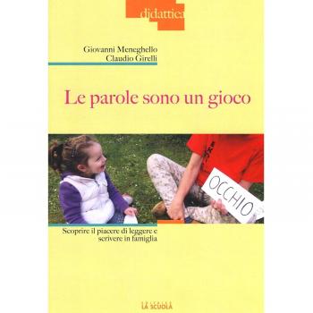 Le parole sono un gioco. Scoprire il piacere di leggere e scrivere in famiglia. Ediz. illustrata