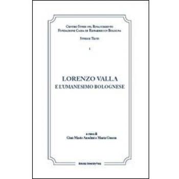 Lorenzo Valla e l'umanesimo bolognese. Atti del Convegno internazionale Comitato nazionale VI centenario della nascita di Lorenzo Valla