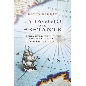 Il viaggio del sestante. Storia dell'invenzione che ha spostato i confini del mondo