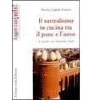Il surrealismo in cucina tra il pane e l'uovo. A tavola con Salvador Dalì