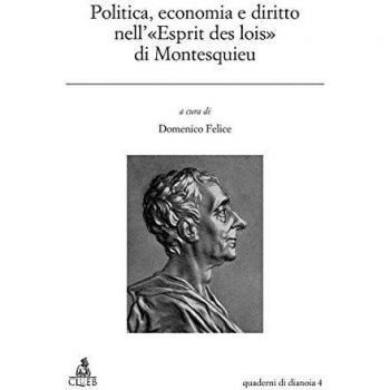 Politica, economia e diritto nell'«esprit des lois» di Montesquieu