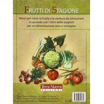 Frutti di stagione. Mese per mese la frutta e la verdura da consumare in accordo con i ritmi delle stagioni per un'alimentazione sana e variegata