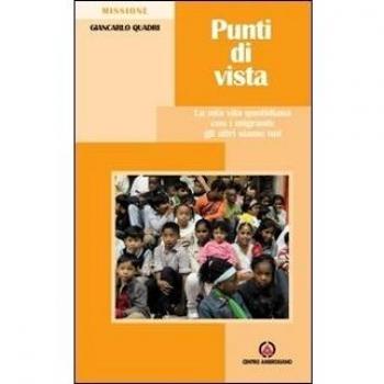 Punti di vista. La mia vita quotidiana con i migranti: gli altri siamo noi