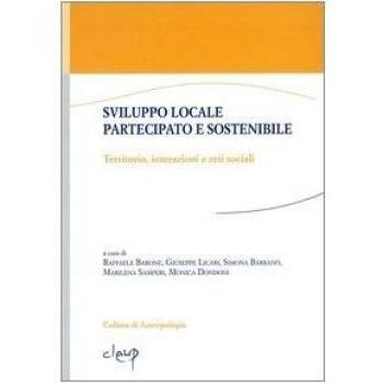 Sviluppo locale partecipato e sostenibile. Territorio, interazioni e reti sociali