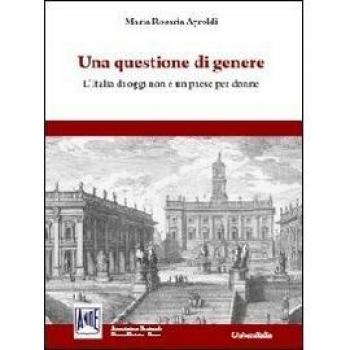 Una questione di genere. L'Italia di oggi non è un paese per donne