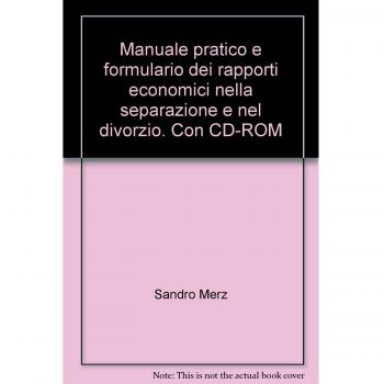 Manuale pratico dei rapporti economici nella separazione e divorzio