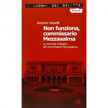 Non funziona, commissario Mezzasalma. La seconda indagine del commissario Mezzasalma. Le indagini del commissario Mezzasalma (Vol. 2)