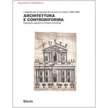 Architettura e controriforma. I dibattiti per la facciata del Duomo di Milano 1582-1682