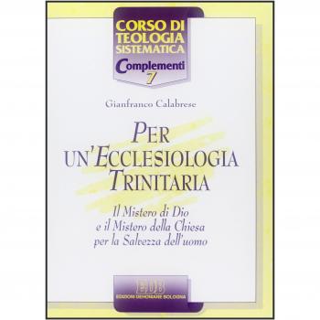 Per un'ecclesiologia trinitaria. Il mistero di Dio e il mistero della Chiesa per la salvezza dell'uomo