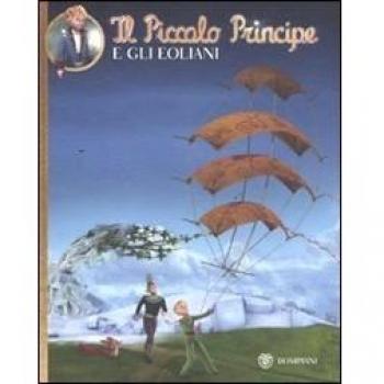 Il Piccolo Principe e gli Eoliani. Ediz. illustrata