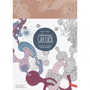 Sakura. Colouring book. Liberare la mente, nutrire l'anima