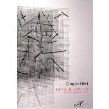 La via della seta. Ultime opere e altro. Catalogo della mostra (Montale, 16 ottobre-5 novembre 2005)