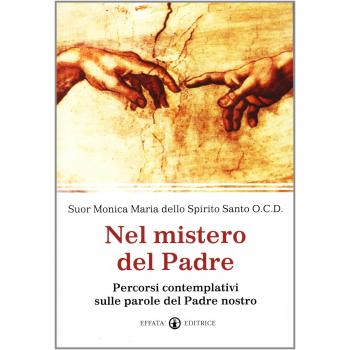 Nel mistero del Padre. Percorsi contemplativi sulle parole del Padre Nostro