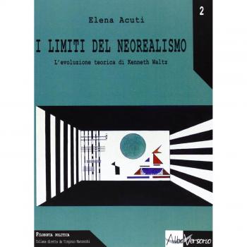 I limiti del neorealismo. L'evoluzione teorica di Kenneth Waltz