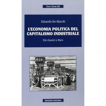 L'economia politica del capitalismo industriale. Dai classici a Marx