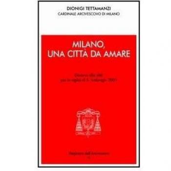 Milano, una città da amare. Discorso alla città per la vigilia di S. Ambrogio 2003