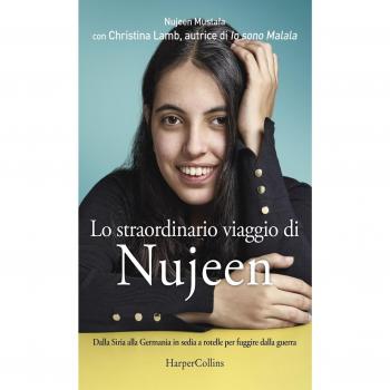 Lo straordinario viaggio di Nujeen. Dalla Siria alla Germania in sedia a rotelle per fuggire dalla guerra