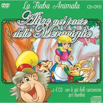 Le più belle canzoncine e fiabe. Alice nel paese delle meraviglie