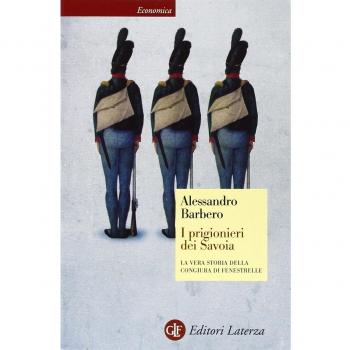 I prigionieri dei Savoia. La vera storia della congiura di Fenestrelle