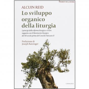 Lo sviluppo organico della liturgia. I principi della riforma liturgica e il loro rapporto con il Movimento liturgico del XX secolo prima del Concilio Vatincano II