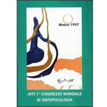 Atti del 1º Congresso mondiale di ontopsicologia