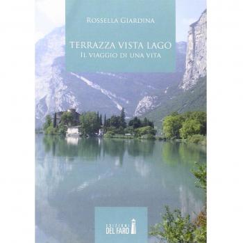 Terrazza vista lago. Il viaggio di una vita