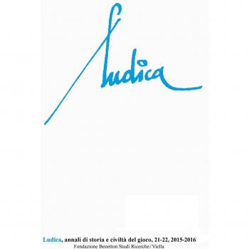 Ludica. Annali di storia e civiltà del gioco (2015-2016) (Vol. 21-22)