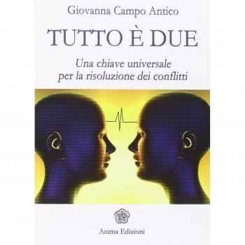 Tutto è due. Una chiave universale per la risoluzione dei conflitti