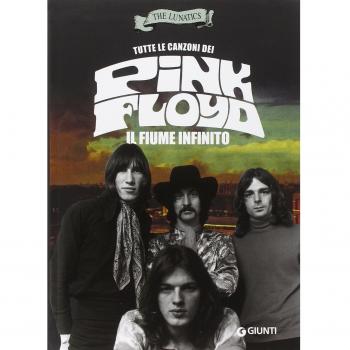 Tutte le canzoni dei Pink Floyd. Il fiume infinito