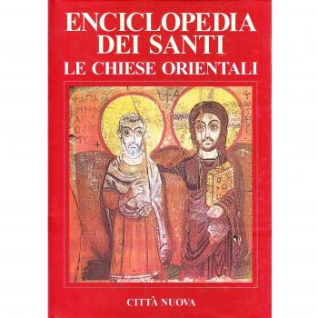 Enciclopedia dei santi. Le Chiese orientali. A-Gio (Vol. 1)