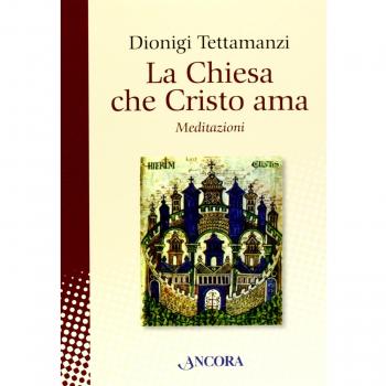 La Chiesa che Cristo ama. Meditazioni sul «mysterium Ecclesiae»