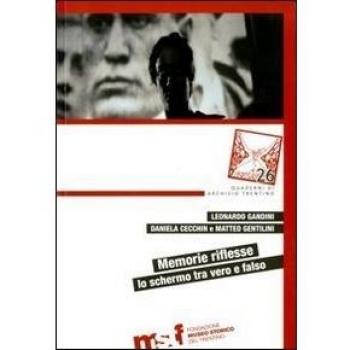 Memorie riflesse. Lo schermo tra vero e falso. Atti del secondo Seminario Internazionale su Memoria e mass media