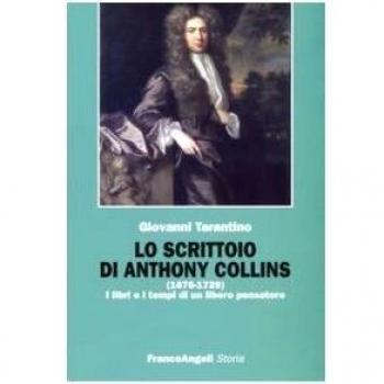 Lo scrittoio di Anthony Collins (1676-1729). I libri e i tempi di un libero pensatore