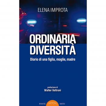 Ordinaria diversità. Diario di una figlia, moglie, madre