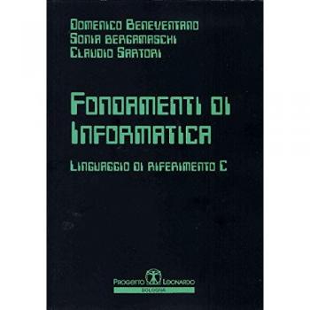 Fondamenti di informatica. Linguaggio di riferimento C