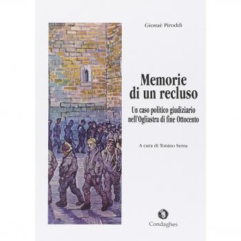 Memorie di un recluso. Un caso politico e giudiziario dell'Ogliastra di fine Ottocento