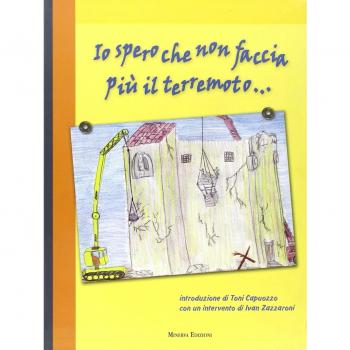 Io spero che non faccia più il terremoto...