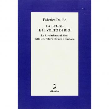 La legge e il volto di Dio. La rivelazione sul Sinai nella letteratura ebraica e cristiana