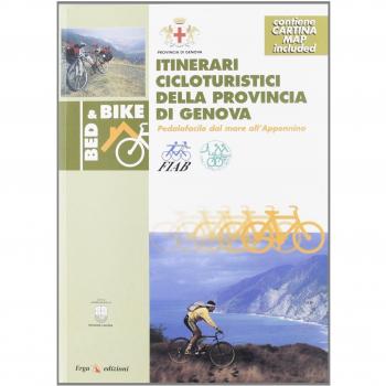 Itinerari cicloturistici della provincia di Genova. Con cartina