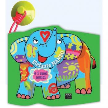 Elefante Mambo e i suoi amici. Ediz. a colori