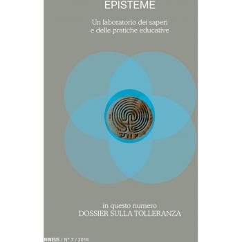 Episteme. Un laboratorio dei saperi e delle pratiche educative. Dossier sulla tolleranza (Vol. 7)