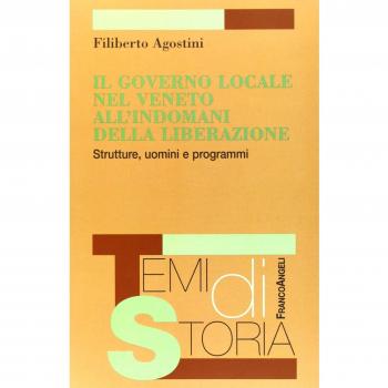 Il governo locale nel Veneto all'indomani della liberazione. Strutture, uomini e programmi