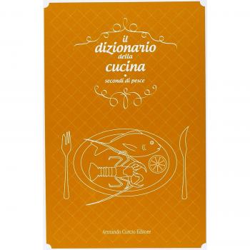 Il dizionario della cucina. Secondi di pesce